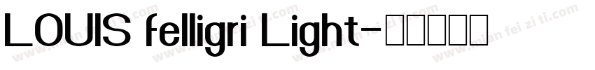 LOUIS felligri Light字体转换